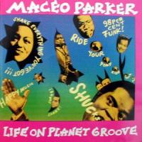 Life On Planet Groove (Maceo Parker)