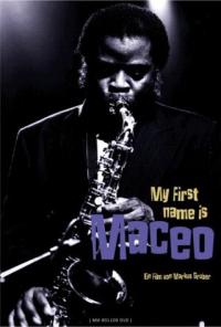 My First Name is Maceo (Maceo Parker)